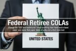 Federal Retiree COLAs Explained